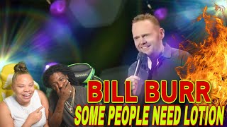 Bill Burr - Some People Need Lotion Reaction