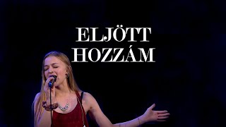 Eljött hozzám (Golgota Dicsőítés | Katona Tamara)