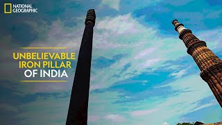 Unbelievable Iron Pillar of India | It Happens Only in India | National Geographic