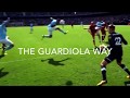 THE GUARDIOLA WAY : A Tactical Analysis of Manchester City FC