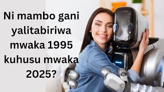 Yajue Mambo Yaliyotabiriwa 1995 Kuhusu mwaka 2025