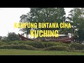 KAMPUNG BINTAWA CINA KUCHING