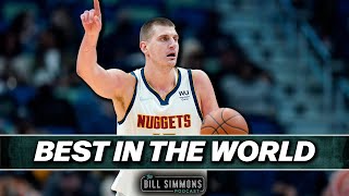 Nikola Jokic Has Proved He’s the Best Player in the NBA | The Bill Simmons Podcast