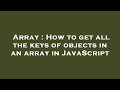 Array : How to get all the keys of objects in an array in JavaScript