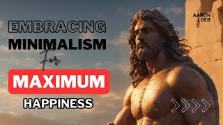 Living a Stoic Life: Embracing Minimalism for Maximum Happiness