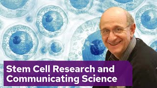 Stem Cell Research and Communicating Science