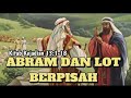 ABRAM DAN LOT BERPISAH || P-13 #sangfirman #firmantuhan #alkitab #kristen