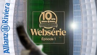 WEBSÉRIE - 10 ans de l'Allianz Riviera - Episode 1