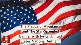 The Pledge of Allegiance and The Star-Spangled Banner with lyrics (United States National Anthem) 4K