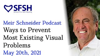 Ways To Prevent Most Existing Visual Problems • Meir Schneider Podcast