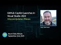 GitHub Copilot Launches in Visual Studio 2022 - Azure Daily Minute Podcast - 02-SEP-2025