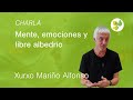 «Mente, emociones y libre albedrío» por Xurxo Mariño Alfonso