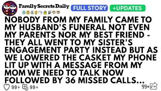 NOBODY FROM MY FAMILY CAME TO MY HUSBAND S FUNERAL NOT EVEN MY PARENTS NOR MY BEST FRIEND THEY