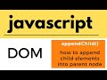 Javascript tutorial for beginners | DOM tutorial | appendChild() Parent Children and Siblings