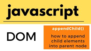 Javascript tutorial for beginners | DOM tutorial | appendChild() Parent Children and Siblings