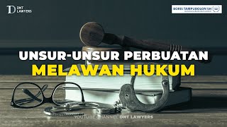 Unsur Unsur Perbuatan Melawan Hukum