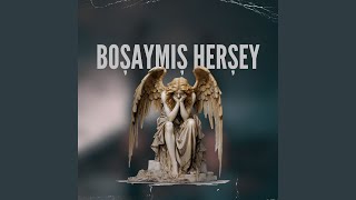 Boşaymış Herşey