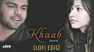 Khaab (Lo-fi 2307 Flip) 💜 - Akhil | Punjabi Lofi | Romantic Lofi | Dj Acid