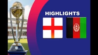 England vs Afghanistan - Match Highlights || Cricket World Cup 2019