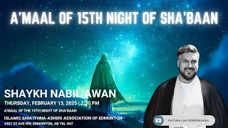 A'maal of 15th Night of Sha'baan by Shaykh Nabil Awan