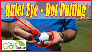 Quiet Eye Putting - Putting Better Using A Simple Dot