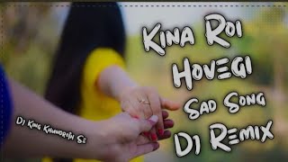 Kina Roi Hovegi (Lyrical Video)Dj RemixHard Bass !! Latest Punjabi Songs 2024 !! neeraj dj official