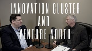 Mike Skinner | What, Why and How - Innovation Cluster and Venture North