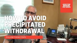 PRECIPITATED WITHDRAWAL! WHAT IS IT? HOW TO AVOID IT!