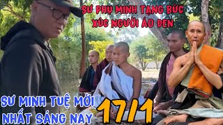 sư minh tuệ sáng 17/1 khó chấp nhận sư phụ Minh tạng vẫn còn sân si vì lý do này