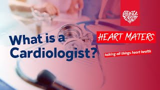 What is a Cardiologist?