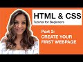 HTML CSS Tutorial for Beginners - 2 - Create Your First Webpage