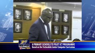 8 PRIMARY SCHOOLS TO PILOT ICT PROGRAMME