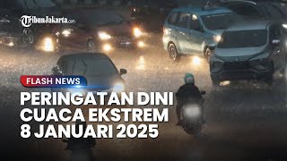 Peringatan Dini Cuaca Besok Rabu, 8 Januari 2025, BMKG: Banten hingga Yogyakarta Waspada Hujan Lebat