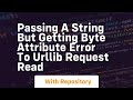 passing a string but getting byte attribute error to urllib request read