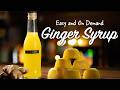 How to quickly and easily make GINGER SYRUP whenever you need it