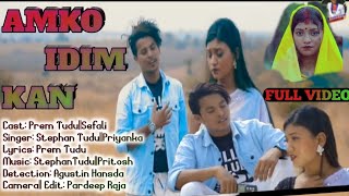 AMKO IDIM KAN||NEW SANTHALI FULL VIDEO STEPHAN TUDU#newvideo