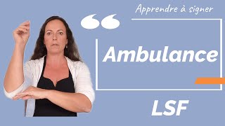 Signer AMBULANCE en LSF (langue des signes française). Apprendre la LSF par configuration