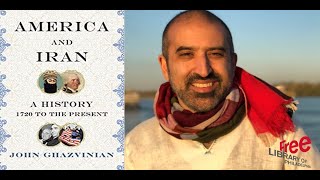 John Ghazvinian | America and Iran: A History, 1720 to the Present