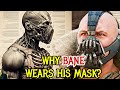 Bane Anatomy Explored - Why Does He Wear A Mask? Can He OD on Venom? Is He Immortal?