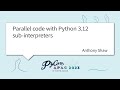 [PyCon APAC 2023] Parallel code with Python 3.12 sub-interpreters by Anthony Shaw