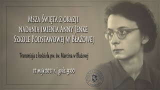 Uroczystość nadania imienia Anny Jenke szkole podstawowej w Błażowej