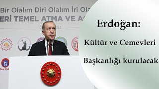 Erdoğan: Kültür ve Cemevleri Başkanlığı kurulacak