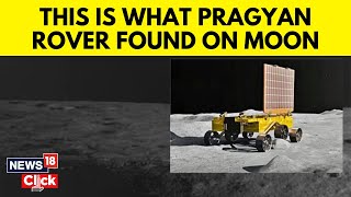 Chandrayaan-3 Mission | Pragyan Rover Finds Sulphur On Moon's South Pole Region | News18 | N18V