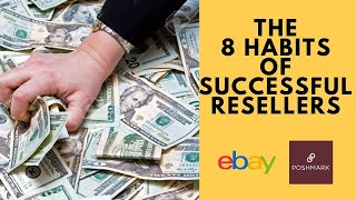 8 Habits of Highly Successful eBay, Poshmark, Amazon or Mercari Resellers