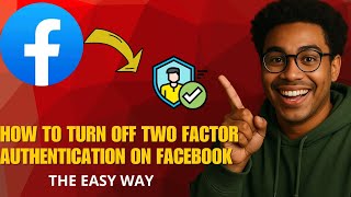 How to Turn Off Two-Factor Authentication on Facebook in 2026 (Full Guide)
