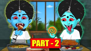 चटोरी चुड़ैल बहनें - Part 2 | Hindi Kahani | Stories in Hindi | Bhoot Ki Kahani | New Hindi Stories