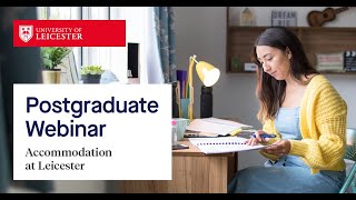 Postgraduate Webinar - Accommodation at Leicester