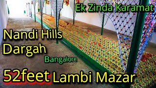Zinda Karamat | 52feet Lambi Mazar Sharif | Nandi Hills Dargah Bangalore | Hazrat Badte Peer History