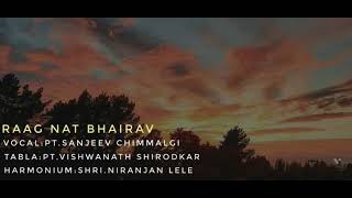 Pt.Sanjeev Chimmalgi - Raag Nat Bhairav.