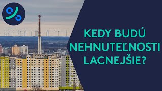 Máme drahé NEHNUTEĽNOSTI? Kedy budú lacnejšie?